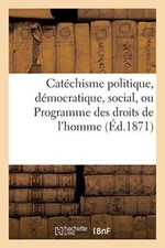 Catechisme politique, democratique, social, ou Programme des droits de l'homme  picture