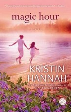 Magic Hour: A Novel - Paperback By Hannah, Kristin - GOOD picture