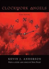 Clockwork Angels : The Novel by Kevin J. Anderson (2012, Hardcover) picture