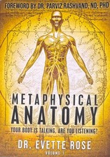 Metaphysical Anatomy : Your Body Is Talking, Are You Listening? VOL. 1 NEW picture