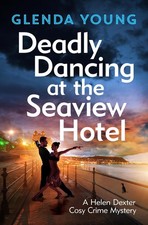 Deadly Dancing at the Seaview Hotel: A Helen Dexter mystery 4 B  picture