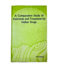 A Comparative Study of Ayurveda and Treatment by Indian Drugs P. K. Chitale 1997 picture