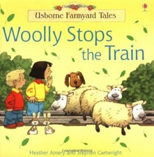WOOLLY STOPS THE TRAIN (FARMYARD TALES) By HEATHER AMERY picture