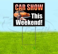 CAR SHOW THIS WEEKEND 18x24 Yard Sign WITH STAKE Corrugated Bandit USA AUTO picture