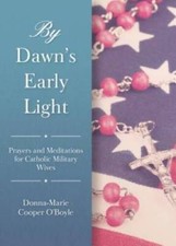 By Dawns Early Light: Prayers and Meditations for Catholic Mi - VERY GOOD picture