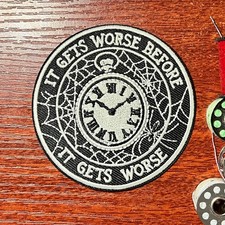 It Gets Worse Before it Gets Worse Patch Funny Dark Humor Embroidered Iron on 3