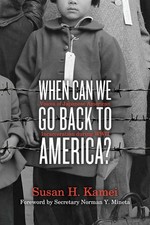 When Can We Go Back to America?: Voices of Japanese American Incarceration d... picture
