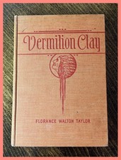 Vintage 1937 1st Edition Vermilion Clay by Florance Walton Taylor Hardcover Book picture