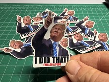 Trump “I DID THAT - I’M ALSO A PEDO” Stickers -10pc- Decals for Gas Pump picture