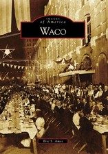 NEW Arcadia Publishing Waco, TX 9780738571317 Images of America Trade Paperback picture