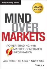 Mind Over Markets: Power Trading with Market Generated Information Paperback picture