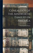Genealogy of the Ainsworth Families in America (Hardback or Cased Book) picture