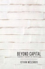Beyond Capital : Toward a Theory of Transition Paperback István M picture