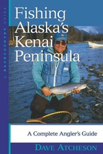 Fishing Alaska's Kenai Peninsula by Dave Atcheson - Paperback - VERY GOOD picture