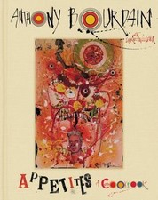 Appetites, Hardcover by Bourdain, Anthony; Woolever, Laurie (CON); Fisher, Bo... picture