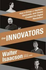 The Innovators: How a Group of Hackers, Geniuses, and Geeks Created  - VERY GOOD picture