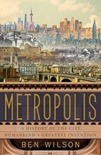 Metropolis: A History of the City, Humankind's Greatest Invention - GOOD picture