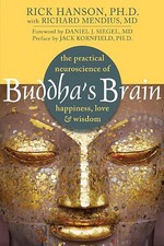 Buddha's Brain: The Practical Neuroscience of Happiness, Love, and Wisdom picture