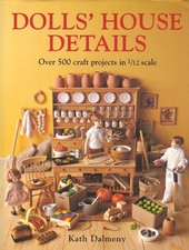 Dolls' House Details: Over 500 Craft Projects in 1/12 Scale - hardcover Dalm... picture