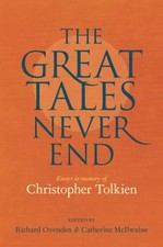 The Great Tales Never End : Essays in Memory of Christopher Tolki picture