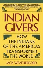 Indian Givers: How the Indians of the Americas Transformed the World picture