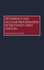 Deterrence and Nuclear Proliferation in the Twenty-First Century by Stephen J. C picture
