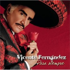 Para Siempre Vicente Fernandez Para Siempre picture