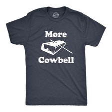 Mens More Cowbell T Shirt Funny Novelty Sarcastic Graphic Adult Humor Tee picture
