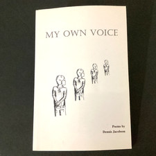 MY OWN VOICE Poems by Dennis Jacobson Hand Signed Copy SC 2004 picture