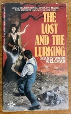 THE LOST AND THE LURKING  by Manly Wade Wellman 1984 SILVER JOHN Appalachian picture