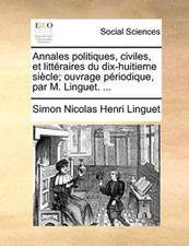 Annales politiques, civiles, et litteraires du dix-huitieme siecle; ouvrage p-, picture