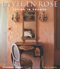 Vie en Rose : Living in France by Suzanne Lowry (2003, Hardcover) picture