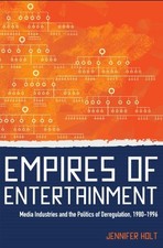 Empires of Entertainment: Media Industries and the Politics of D picture