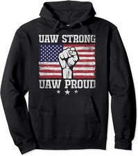 Strong UAW Proud USA Flag Union Pride Laborer Worker Unisex Hooded Sweatshirt picture