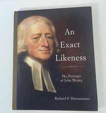 Exact Likeness : The Portraits of John Wesley by Richard P. Heitzenrater (2016, picture