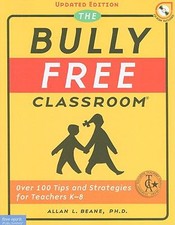 The Bully Free Classroom®: Over 100 Tips and Strategies for Teachers K–8 picture