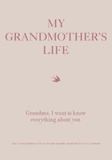 My Grandmother's Life: Grandma, I Want to Know Everything About You picture