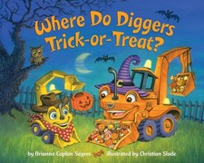 Where Do Diggers Trick-or-Treat?, Brianna Caplan Sayres picture