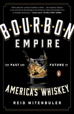Bourbon Empire: The Past and Future..., Reid Mitenbuler picture