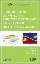 Reinforcement Learning and Approximate Dynamic Programming For Feedback Control picture