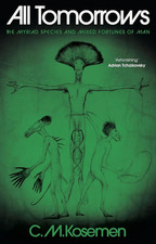 All Tomorrows: The Myriad Species and Mixed Fortunes of Man Hardcover picture
