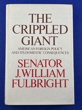 THE CRIPPLED GIANT-American Foreign Policy-SENATOR FULBRIGHT picture