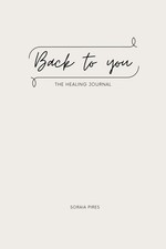 Back To You: The Healing Journal: 100 Hard Questions for Self-Discovery, Emotion picture