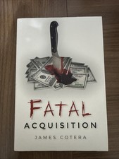 Fatal Acquisition by James Cotera (2021, Hardcover) picture