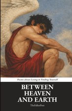 Between Heaven And Earth: Poems about Losing & Finding Yourself picture