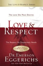 Love & Respect: The Love She Most Desires; The Respect He Despe - VERY GOOD picture