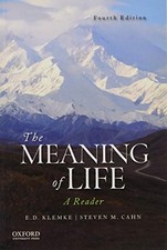 The Meaning of Life By E.D. Klemke, Steven M. Cahn picture