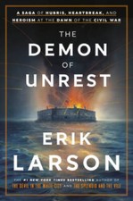 The Demon of Unrest: A Saga of Hubris, Heartbreak, and Heroism at th - VERY GOOD picture