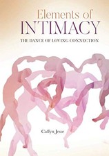 Elements of Intimacy: The Dance of Loving Connection picture