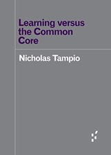 LEARNING VERSUS THE COMMON CORE (FORERUNNERS: IDEAS FIRST) By Nicholas Tampio picture